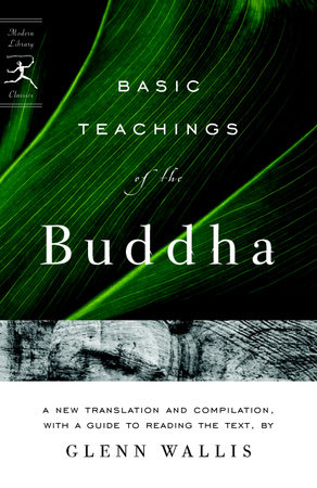 Basic Teachings of the Buddha by Glenn Wallis and Buddha