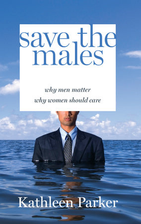 Save the Males by Kathleen Parker