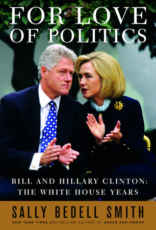 For Love of Politics by Sally Bedell Smith