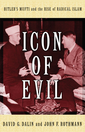 Icon of Evil by David G. Dalin and John F. Rothmann
