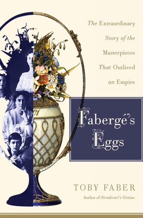 Faberge's Eggs by Toby Faber
