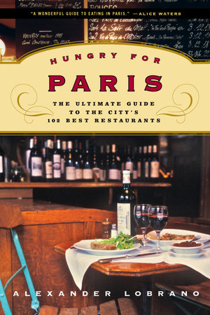 Hungry for Paris (second edition) by Alexander Lobrano