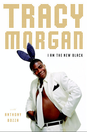 I Am the New Black by Tracy Morgan and Anthony Bozza