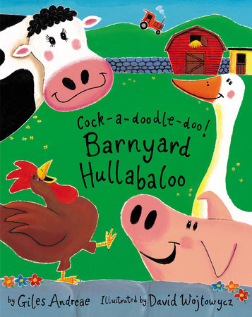 Cock-a-doodle-doo! Barnyard Hullabaloo by Giles Andreae