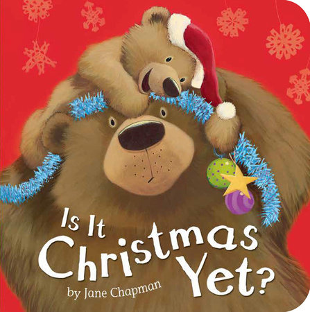 Is it Christmas Yet? by Jane Chapman