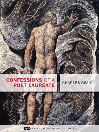 Confessions of a Poet Laureate by Charles Simic