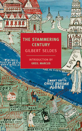 The Stammering Century by Gilbert Seldes