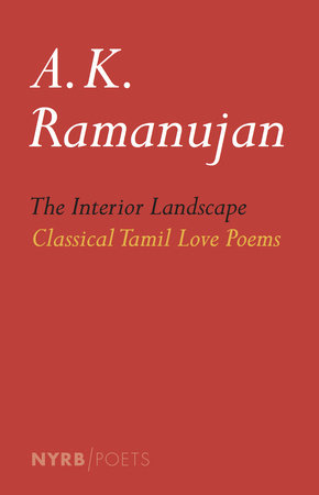 The Interior Landscape: Classical Tamil Love Poems by 