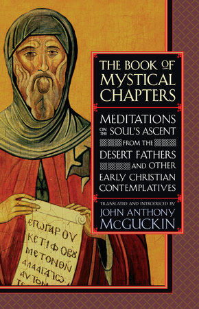 The Book of Mystical Chapters by John Anthony McGuckin