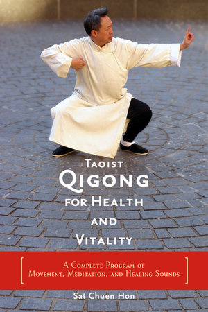 Taoist Qigong for Health and Vitality by Sat Chuen Hon