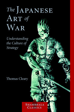 The Japanese Art of War by Thomas Cleary