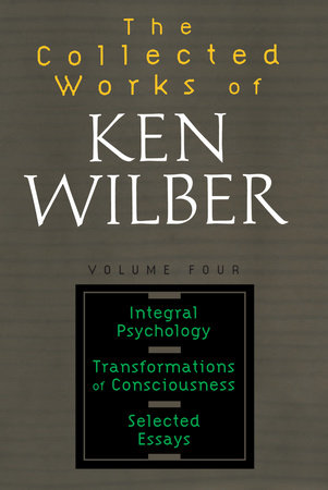 The Collected Works of Ken Wilber, Volume 4