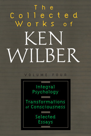 The Collected Works of Ken Wilber: Volume Four by Ken Wilber