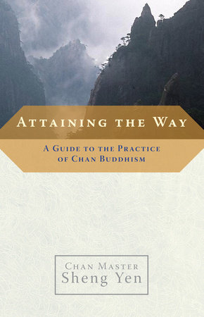 Attaining the Way by Chan Master Sheng Yen