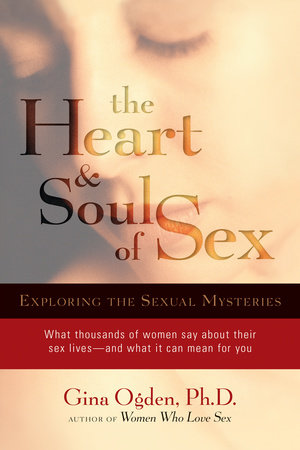 The Heart and Soul of Sex by Gina Ogden