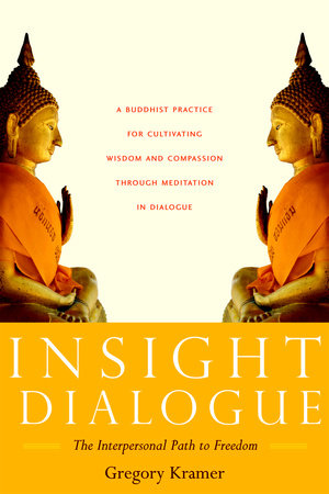 Insight Dialogue by Gregory Kramer