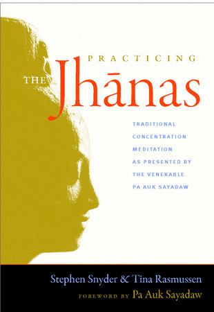 Practicing the Jhanas by Tina Rasmussen and Stephen Snyder