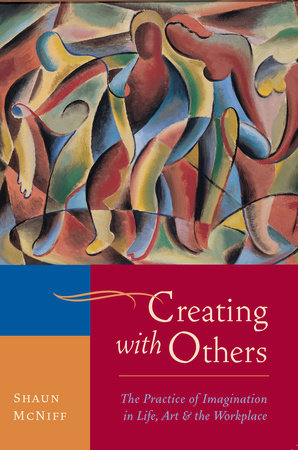 Creating with Others by Shaun McNiff
