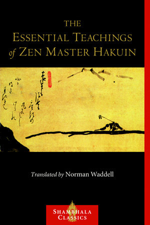 The Essential Teachings of Zen Master Hakuin by Hakuin Ekaku