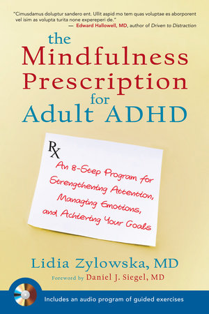 The Mindfulness Prescription for Adult ADHD by Lidia Zylowska, MD
