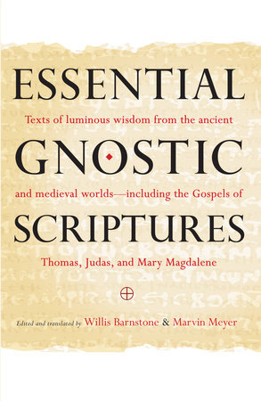 Essential Gnostic Scriptures by Marvin Meyer and Willis Barnstone