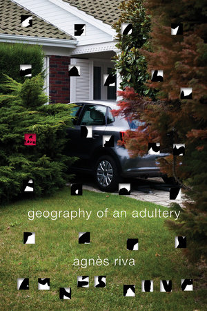 Geography of an Adultery by Agnès Riva