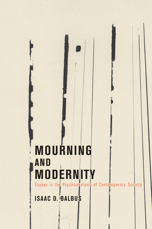 Mourning and Modernity by Isaac D. Balbus