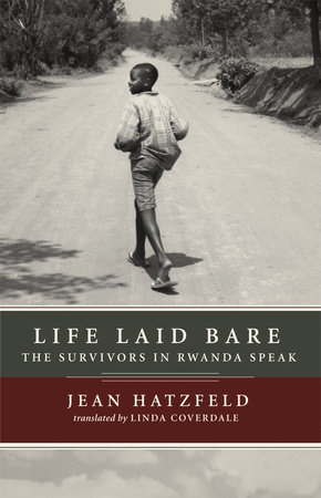 Life Laid Bare by Jean Hatzfeld