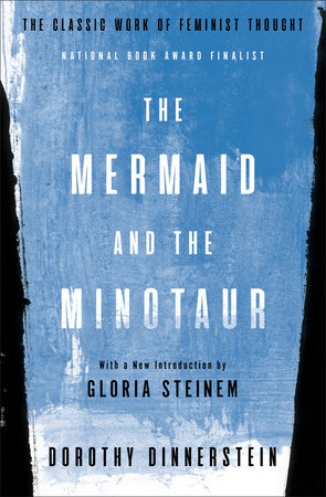 The Mermaid and the Minotaur by Dorothy Dinnerstein