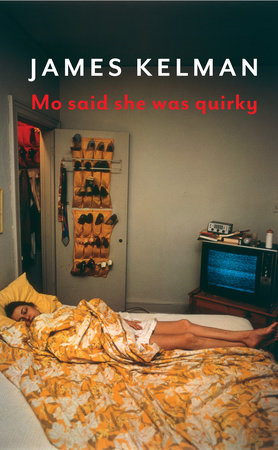 Mo Said She Was Quirky by James Kelman