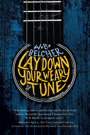 Lay Down Your Weary Tune by W.B. Belcher