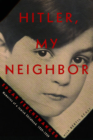 Hitler, My Neighbor by Edgar Feuchtwanger and Bertil Scali