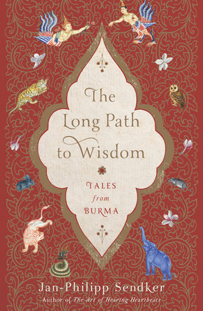 The Long Path to Wisdom by Jan-Philipp Sendker, Lorie Karnath and Jonathan Sendker