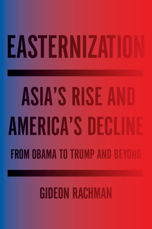 Easternization by Gideon Rachman
