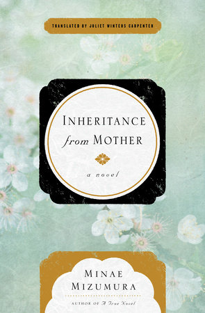 Inheritance From Mother by Minae Mizumura