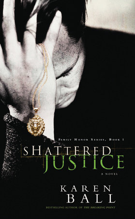 Shattered Justice by Karen Ball