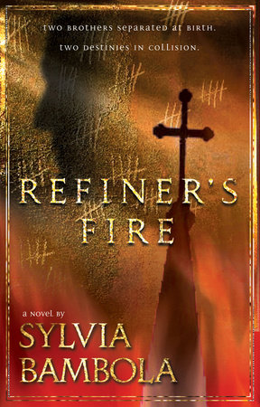 Refiner's Fire by Sylvia Bambola