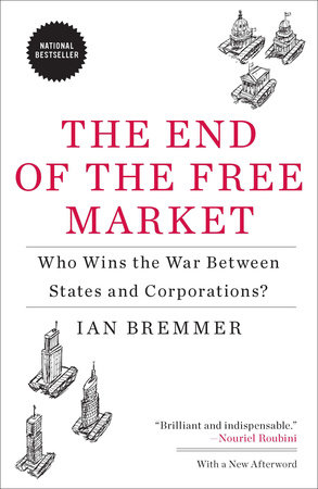 The End of the Free Market by Ian Bremmer