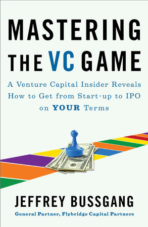 Mastering the VC Game by Jeffrey Bussgang