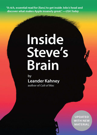 Inside Steve's Brain by Leander Kahney