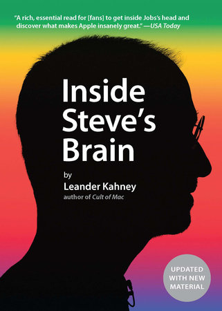 Inside Steve's Brain by Leander Kahney