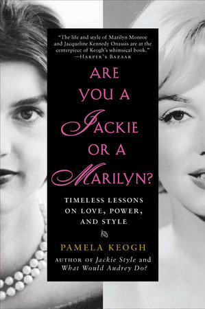 Are You a Jackie or a Marilyn? by Pamela Keogh