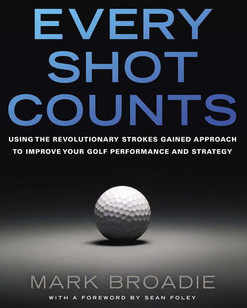 Every Shot Counts by Mark Broadie