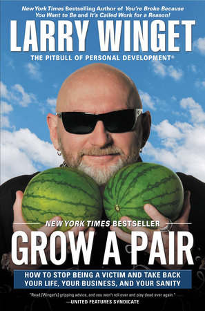 Grow a Pair by Larry Winget