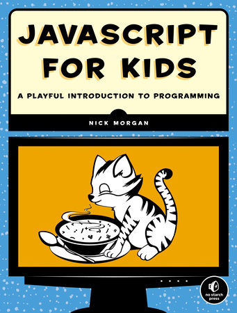 JavaScript for Kids by Nick Morgan