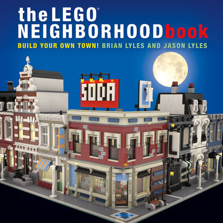The LEGO Neighborhood Book by Brian Lyles and Jason Lyles
