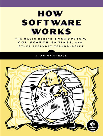 How Software Works by V. Anton Spraul