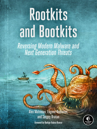 Rootkits and Bootkits by Alex Matrosov, Eugene Rodionov and Sergey Bratus