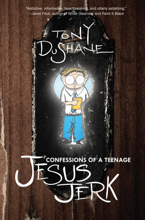 Confessions of a Teenage Jesus Jerk by Tony Dushane