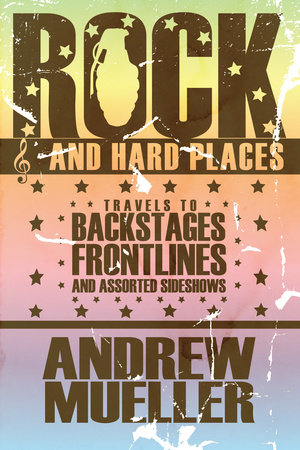 Rock and Hard Places by Andrew Mueller